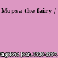 Mopsa the fairy /