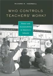 Who controls teachers' work? : power and accountability in America's schools /