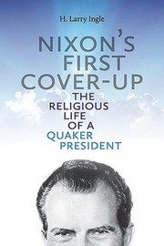 Nixon's first cover-up : the religious life of a Quaker's president /