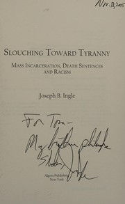 Slouching toward tyranny : mass incarceration, seath sentences and racism /