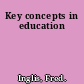 Key concepts in education