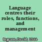 Language centres their roles, functions, and management /