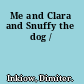 Me and Clara and Snuffy the dog /
