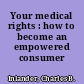 Your medical rights : how to become an empowered consumer /