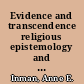 Evidence and transcendence religious epistemology and the God-world relationship /