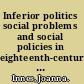 Inferior politics social problems and social policies in eighteenth-century Britain /