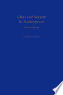 Class and society in Shakespeare : a dictionary /