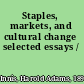 Staples, markets, and cultural change selected essays /