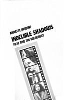 Indelible shadows : film and the holocaust /
