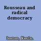Rousseau and radical democracy