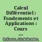 Calcul Différentiel : Fondements et Applications : Cours et Exercices Avec Solutions /