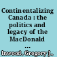 Continentalizing Canada : the politics and legacy of the MacDonald Royal Commission /