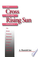 The cross in the dark valley the Canadian Protestant missionary movement in the Japanese Empire, 1931-1945 /