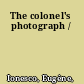 The colonel's photograph /