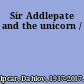 Sir Addlepate and the unicorn /