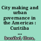City making and urban governance in the Americas : Curitiba and Portland /