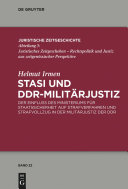 Stasi und DDR-militärjustiz : der einfluss des ministeriums für Staatssicherheit auf Strafverfahren und strafvollzug in der Militärjustiz der DDR /