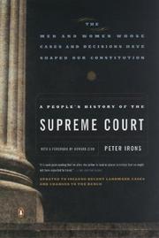 A people's history of the Supreme Court : the men and women whose cases and decisions have shaped our Constitution /