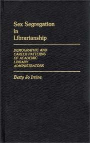 Sex segregation in librarianship : demographic and career patterns of academic library administrators /