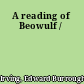 A reading of Beowulf /