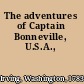 The adventures of Captain Bonneville, U.S.A.,
