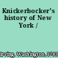Knickerbocker's history of New York /