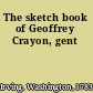 The sketch book of Geoffrey Crayon, gent