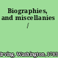 Biographies, and miscellanies /