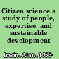 Citizen science a study of people, expertise, and sustainable development /