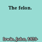 The felon.