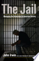 The jail : managing the underclass in American society /