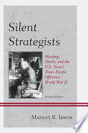 Silent strategists : Harding, Denby, and the U.S. Navy's trans-Pacific offensive, World War II /