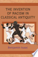 The invention of racism in classical antiquity /