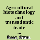 Agricultural biotechnology and transatlantic trade regulatory barriers to GM crops /
