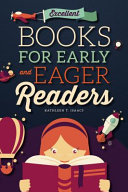 Excellent books for early and eager readers /