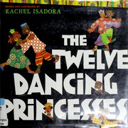 The twelve dancing princesses /