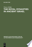 The royal dynasties in ancient Israel : a study on the formation and development of royal-dynastic ideology /