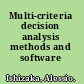Multi-criteria decision analysis methods and software /