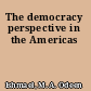 The democracy perspective in the Americas