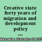 Creative state forty years of migration and development policy in Morocco and Mexico /