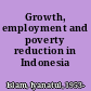 Growth, employment and poverty reduction in Indonesia