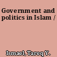 Government and politics in Islam /