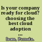 Is your company ready for cloud? choosing the best cloud adoption strategy for your business /