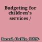 Budgeting for children's services /