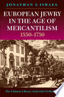 European Jewry in the Age of Mercantilism, 1550-1750 /