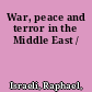 War, peace and terror in the Middle East /