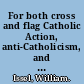 For both cross and flag Catholic Action, anti-Catholicism, and national security politics in World War II San Francisco /