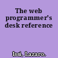 The web programmer's desk reference