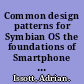 Common design patterns for Symbian OS the foundations of Smartphone software /