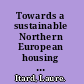 Towards a sustainable Northern European housing stock figures, facts, and future /